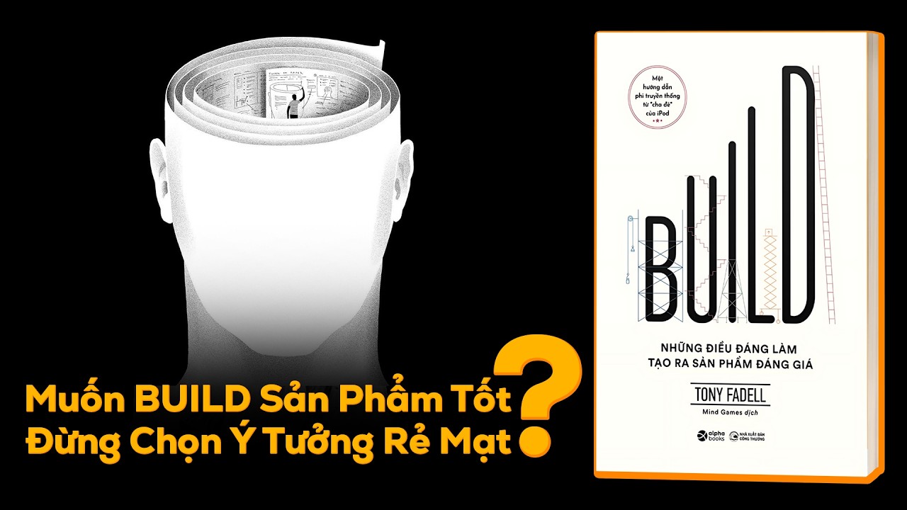 Đừng Chỉ BUILD Sản Phẩm Tốt Trong Phòng Họp