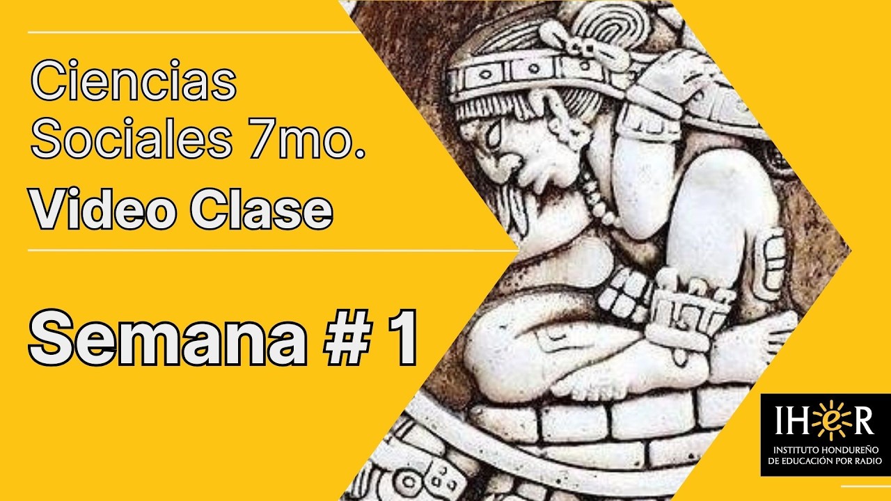 Ciencias Sociales 7mo. Semana # 1