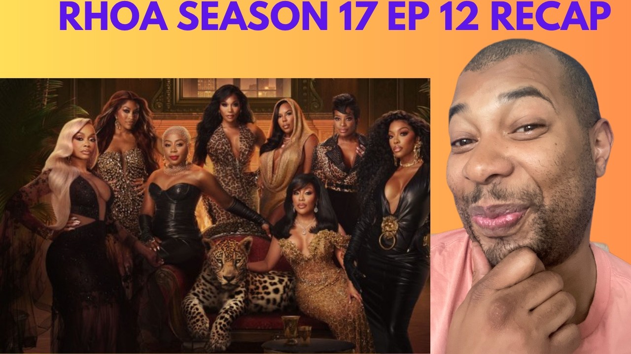 #rhoa  Season 17 ep 12 Recap
