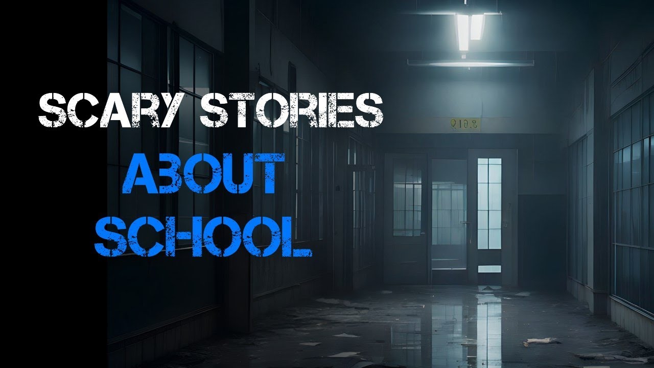 Scary stories about school