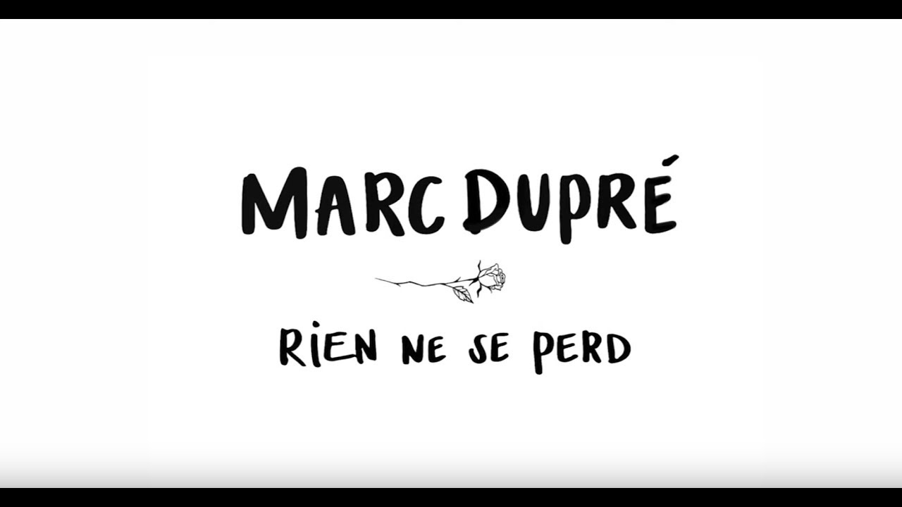 Marc Dupré - Rien ne se perd (lyrics video)