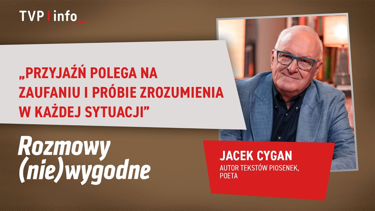Jacek Cygan: Przyjaźń polega na zaufaniu i pr&oacute;bie zrozumienia w każdej sytuacji | ROZMOWY NIEWYGODNE