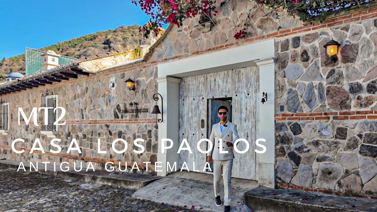 CASA LOS PAOLOS | Antigua Guatemala .