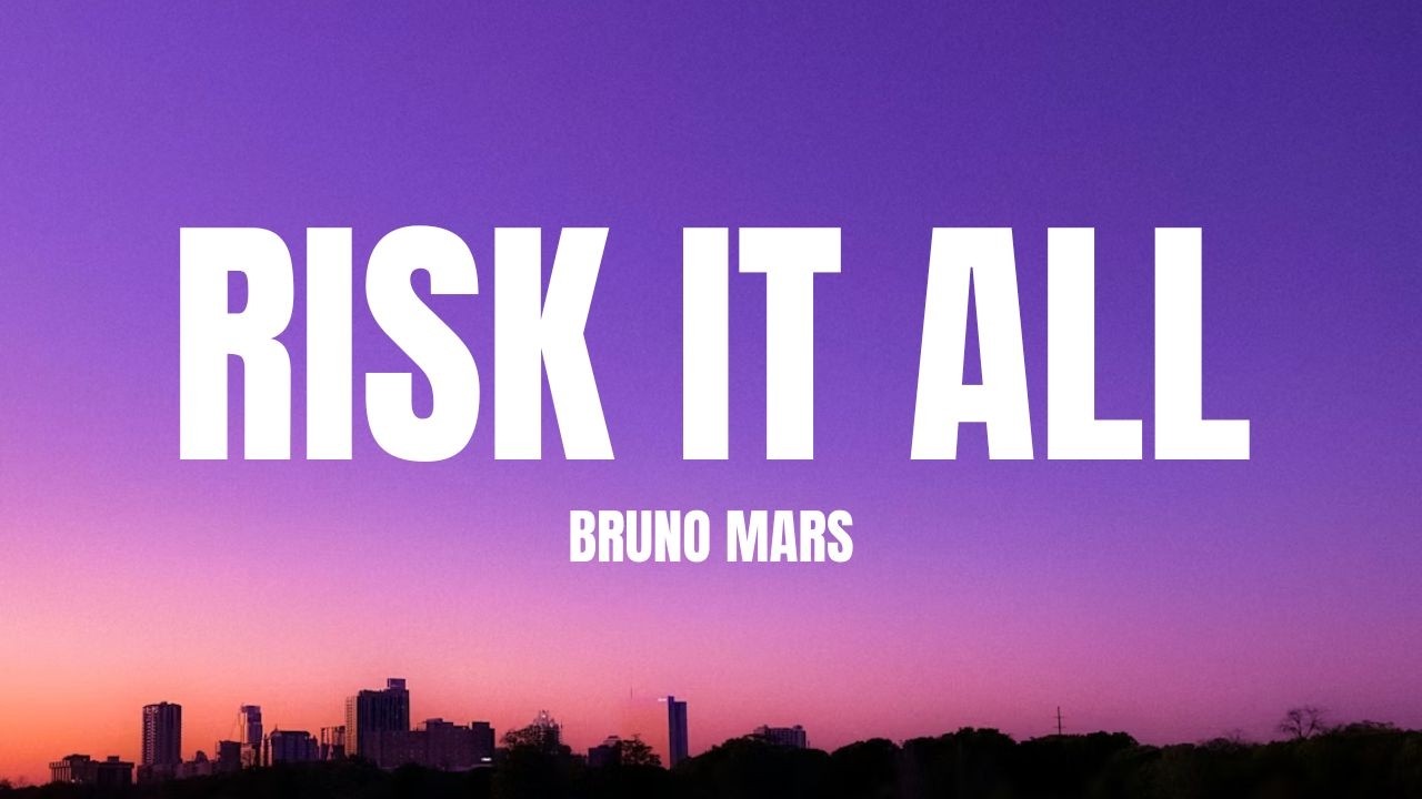 Bruno Mars - Risk It All (Lyrics)