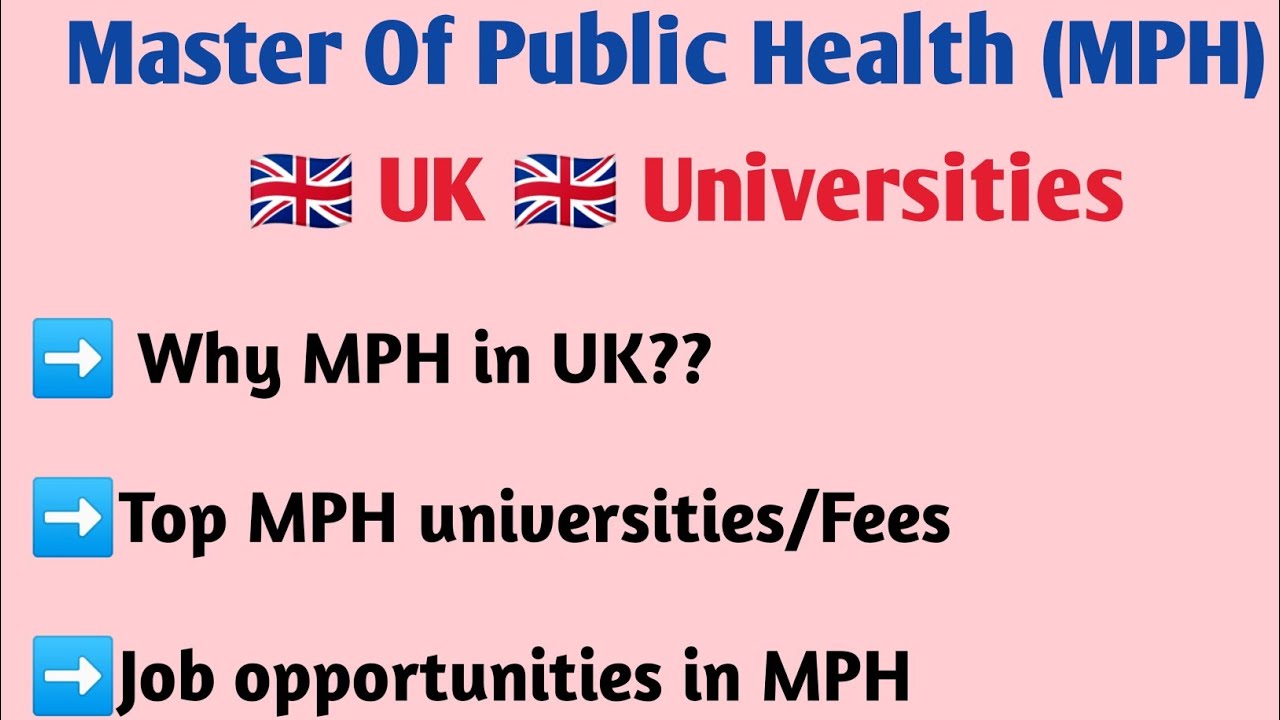 MPH/Masters of public health/why MPH in uk? MPH universities in uk/job opportunities in MPH in uk