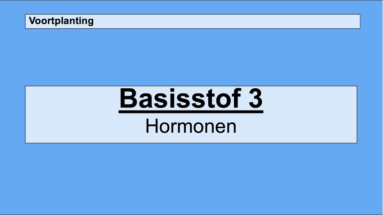 Havo 4 | Voortplanting | Basisstof 3 Hormonen
