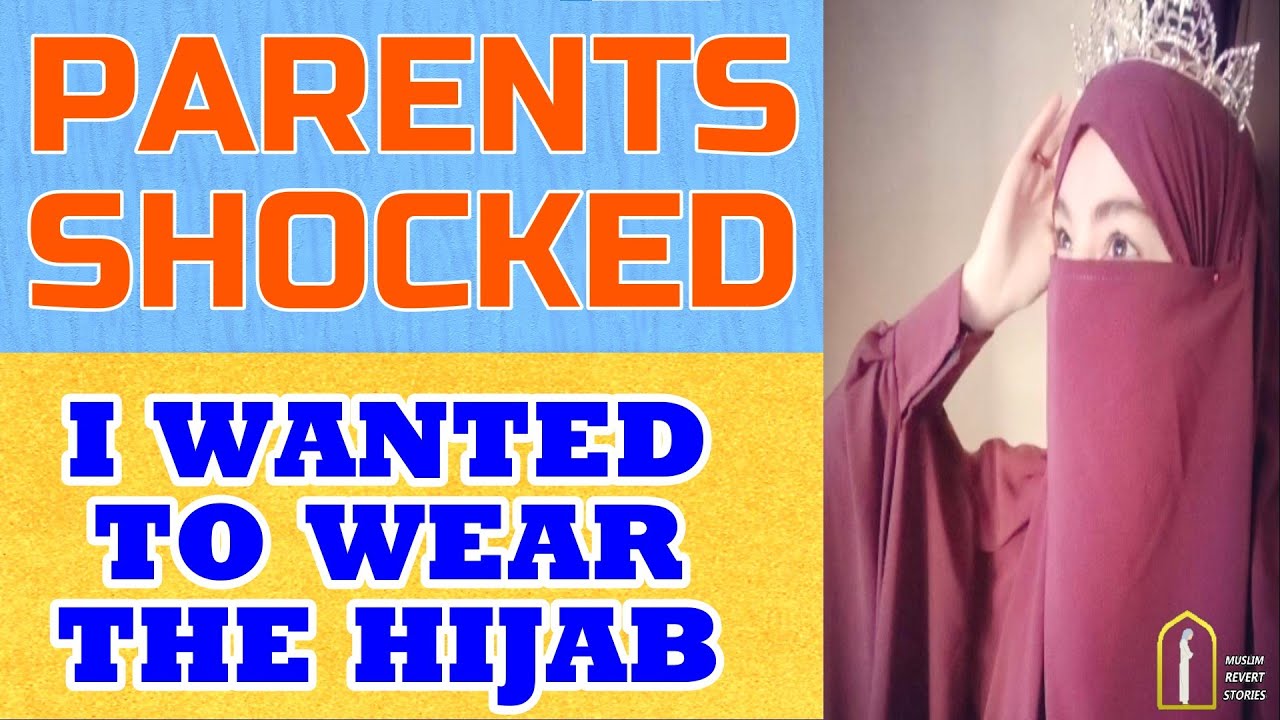Parents Shocked I Wanted To Wear The Hijab