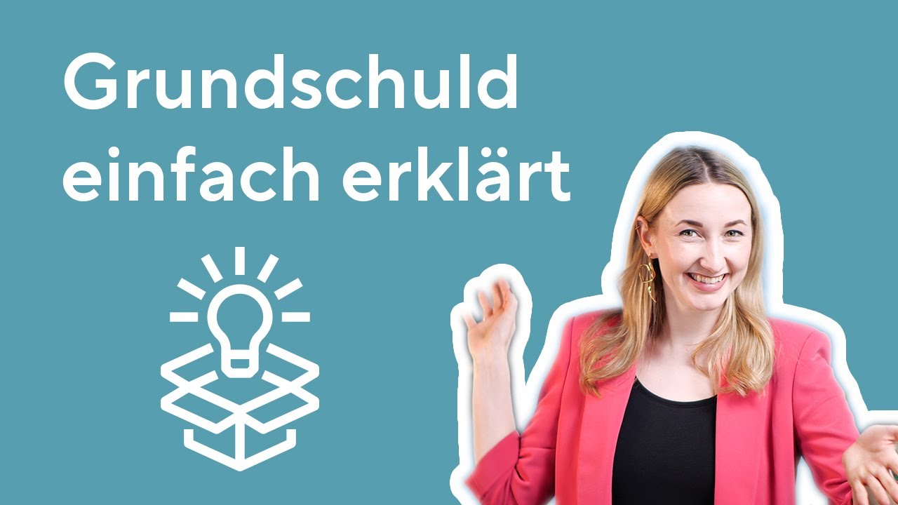Grundschuld einfach erkl&auml;rt &ndash; das musst du wissen! | Baufi Basics