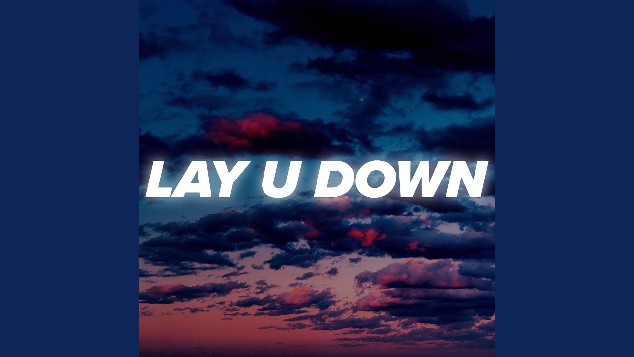 Lay U Down