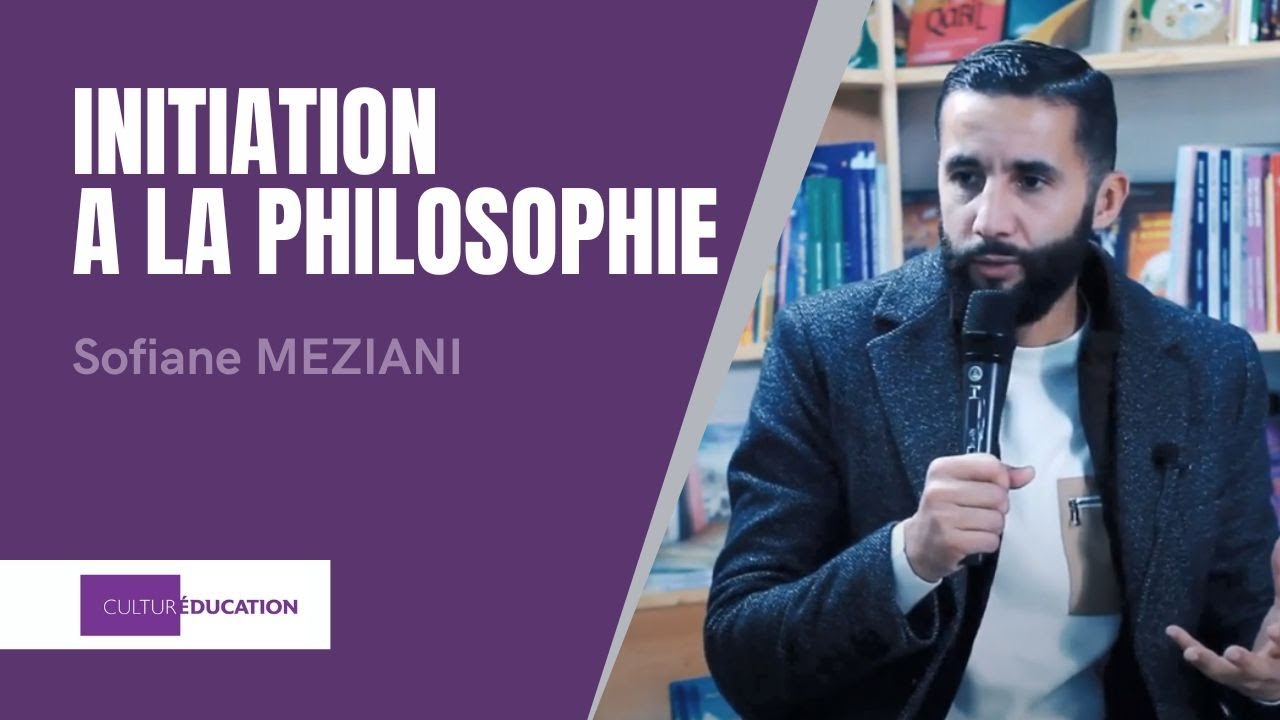 Initiation à la philosophie, avec Sofiane Meziani