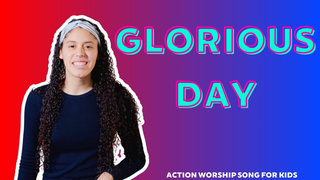 Glorious Day | Action Worship Song for Kids