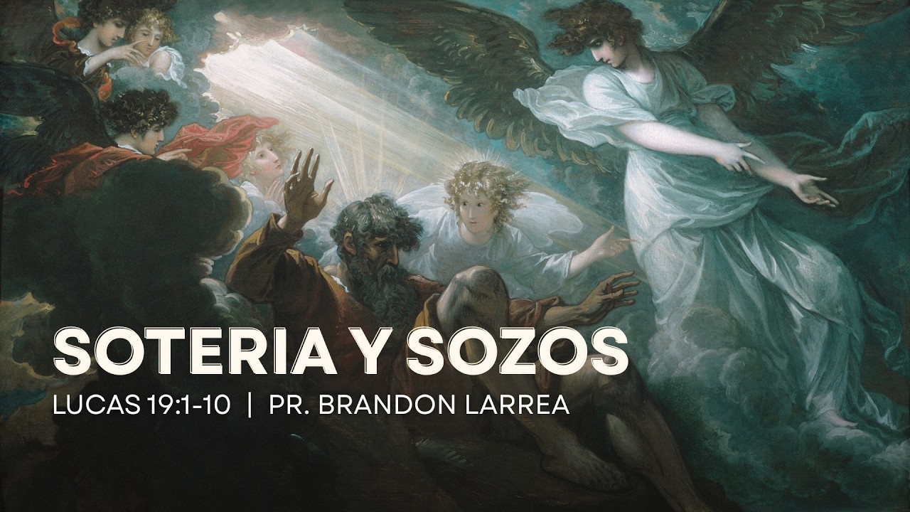SOTERIA Y SOZOS / PASTOR BRANDON LARREA