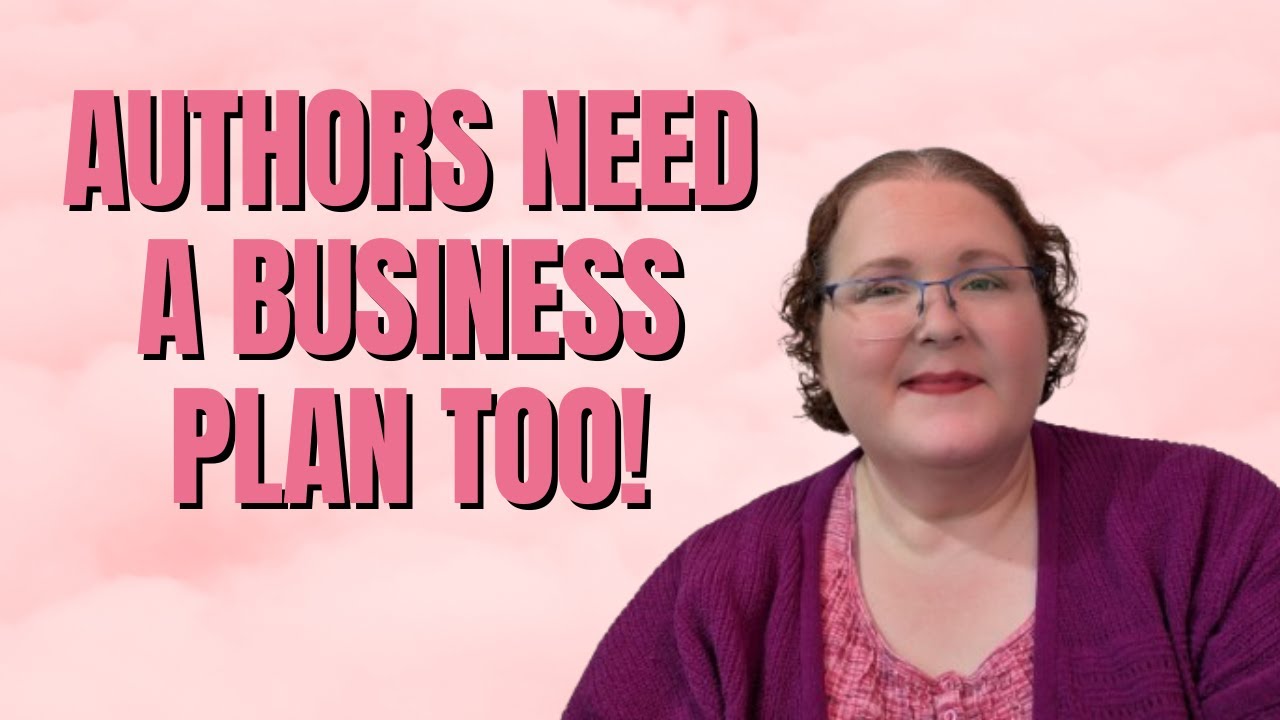 Author Business Plan and Why You Need One | #authortube