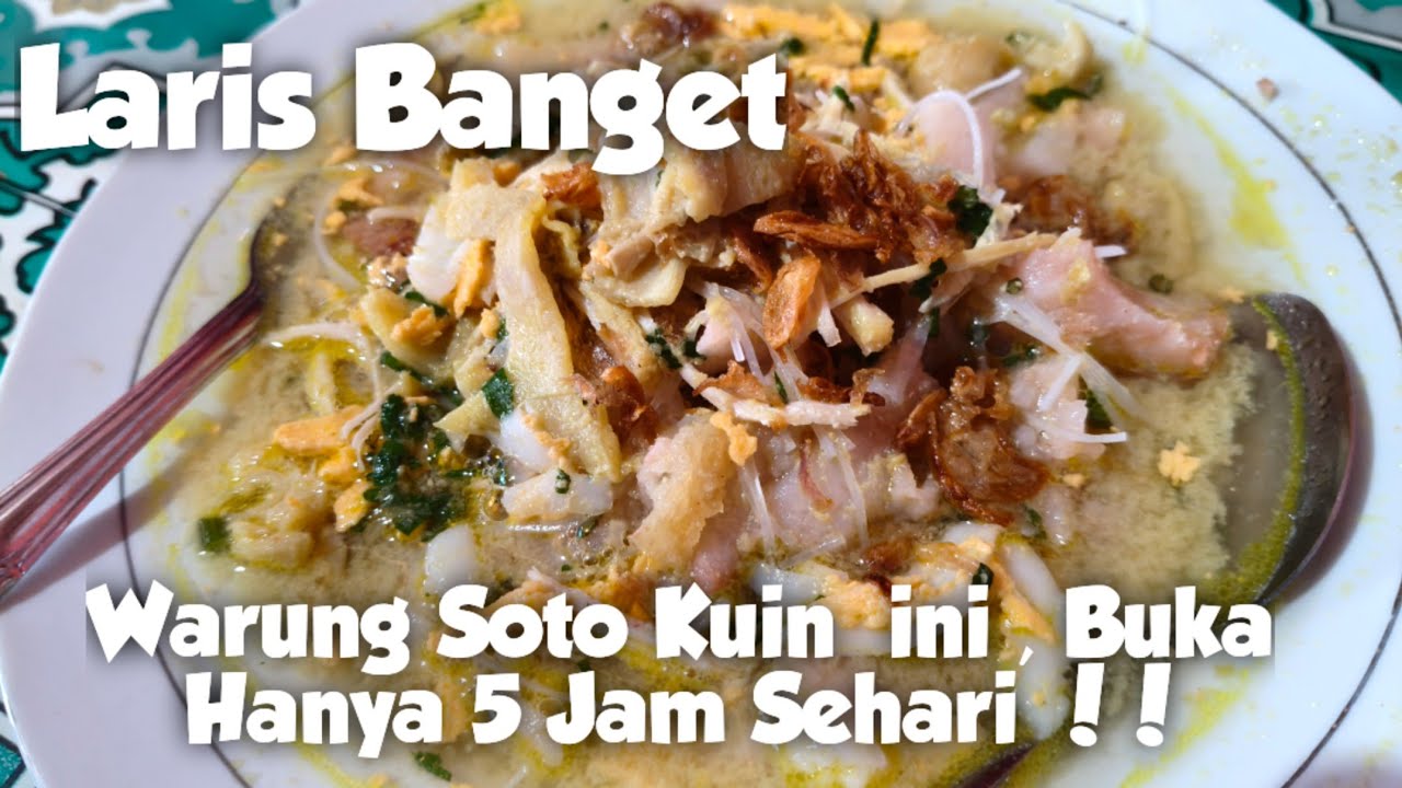 Rekomendasi Soto Kuin , Enak , Murah dan Legend 