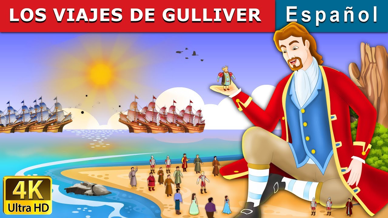 LOS VIAJES DE GULLIVER | Gulliver's Travels in Spanish | @SpanishFairyTales