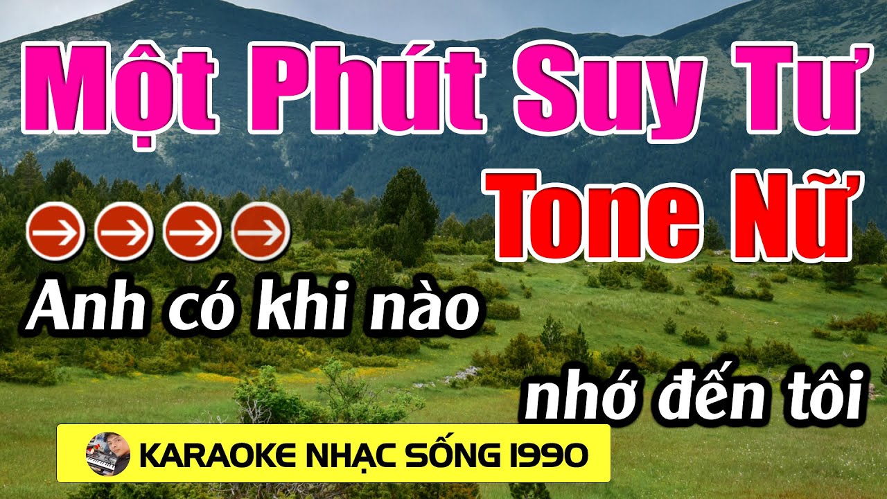 Một Phút Suy Tư - Karaoke Tone Nữ  -Karaoke Nhạc Sống 1990 -Beat Mới