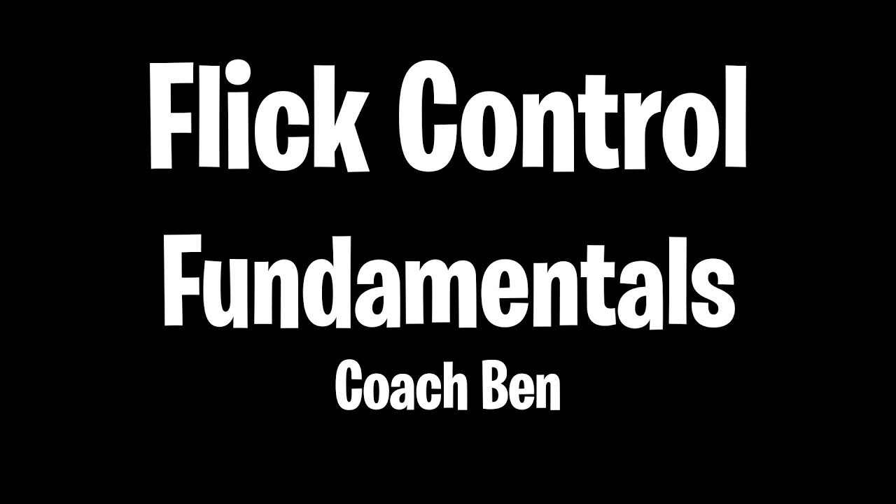 Flick Control Fundamentals
