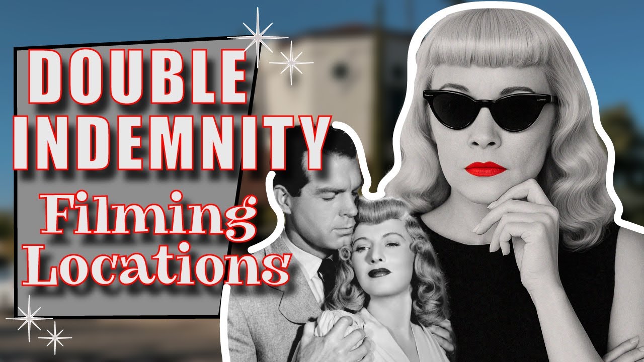 Finding DOUBLE INDEMNITY (1944) in LA: Filming Locations THEN & NOW + Final Resting Spots of Icons