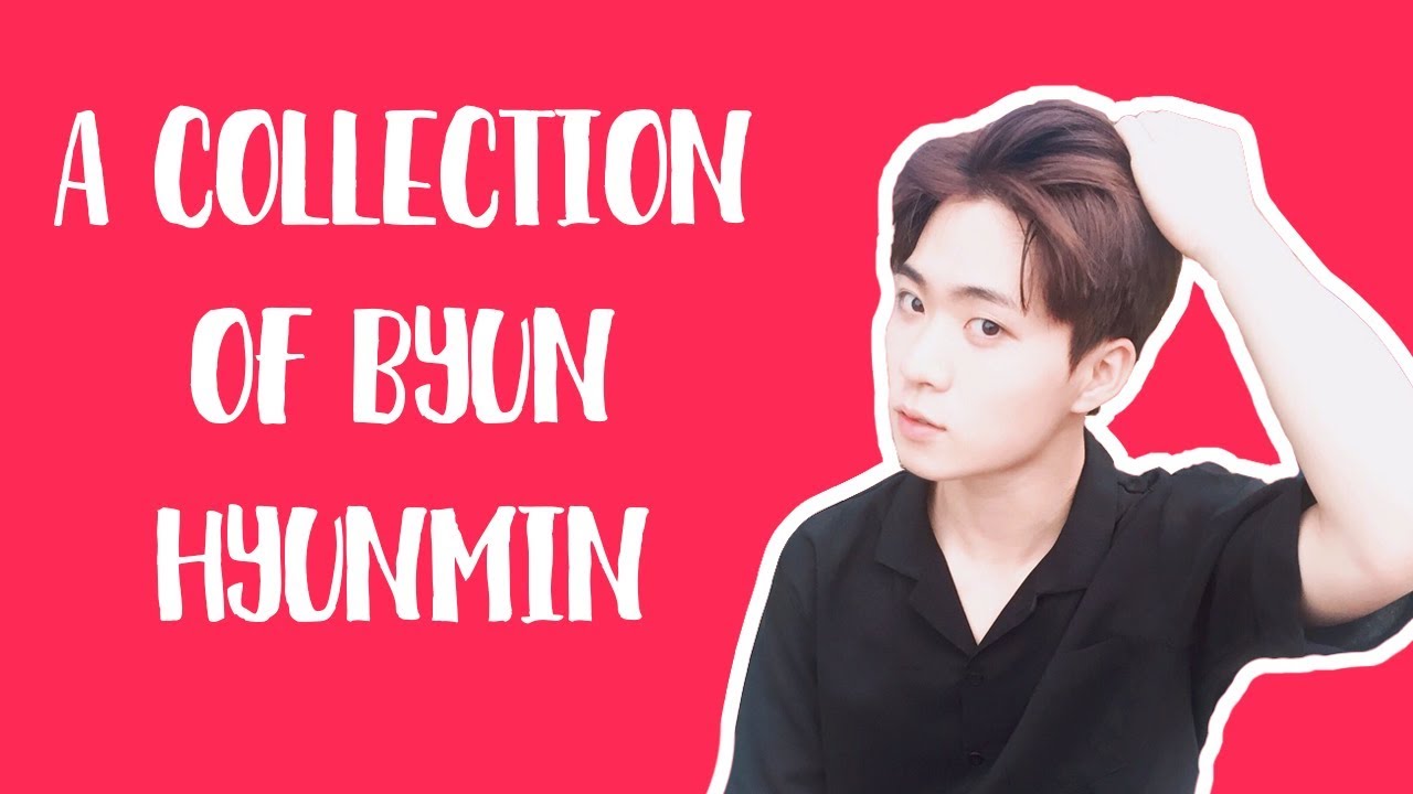 A Collection of Byun Hyunmin