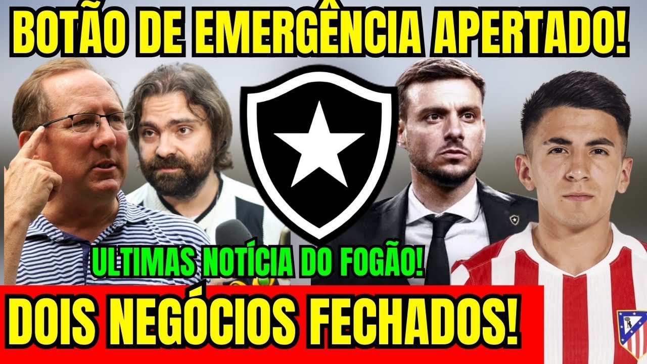 SAIU AGORA! BOTÃO DE EMERGÊNCIA APERTADO NO BOTAFOGO! DOIS NEGÓCIOS FECHADOS! ÚLTIMAS NOTÍCIAS!
