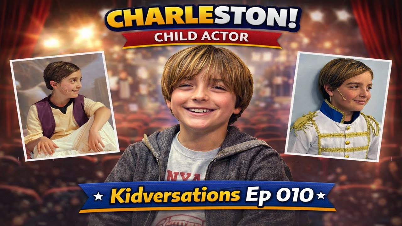 Kidversation - Ep 010 -  Charleston, a Child Actor