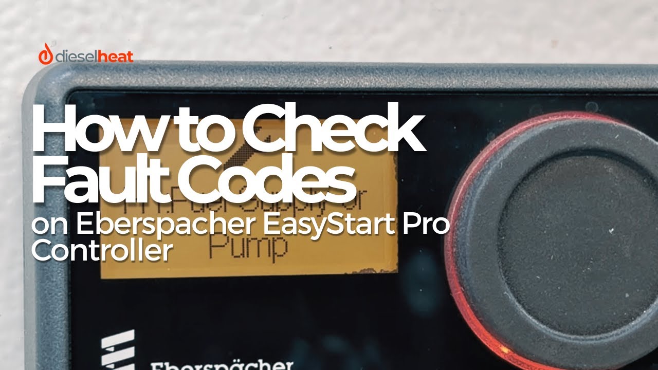 How to Check Fault Codes on Eberspacher EasyStart Pro Controller