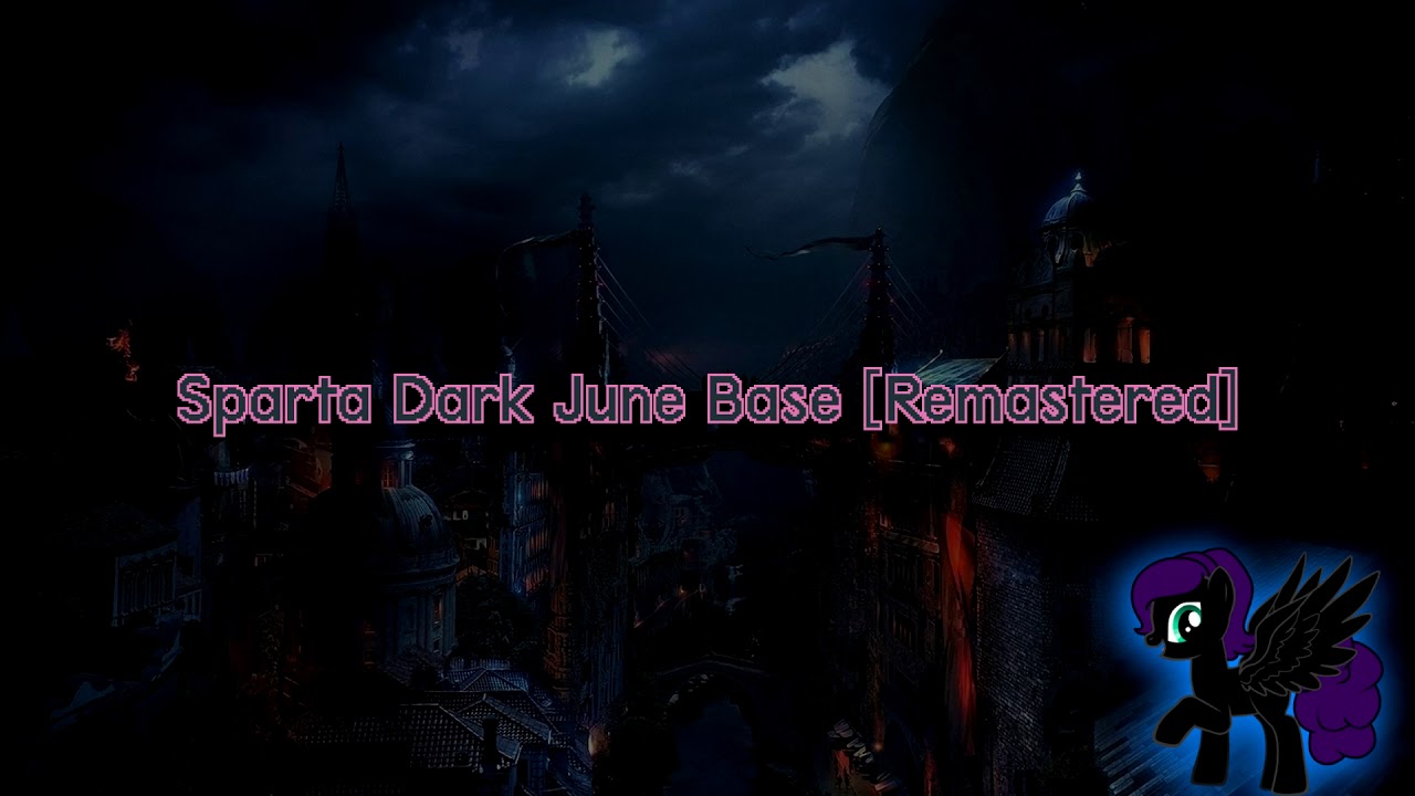 Sparta Dark June Base [Remastered] (-Reupload-)