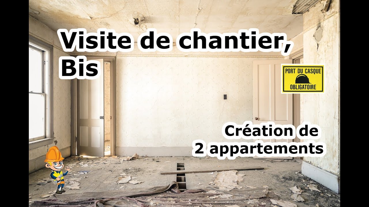 Visite et suivi de chantier #2, division d'une maison en 2 appartements