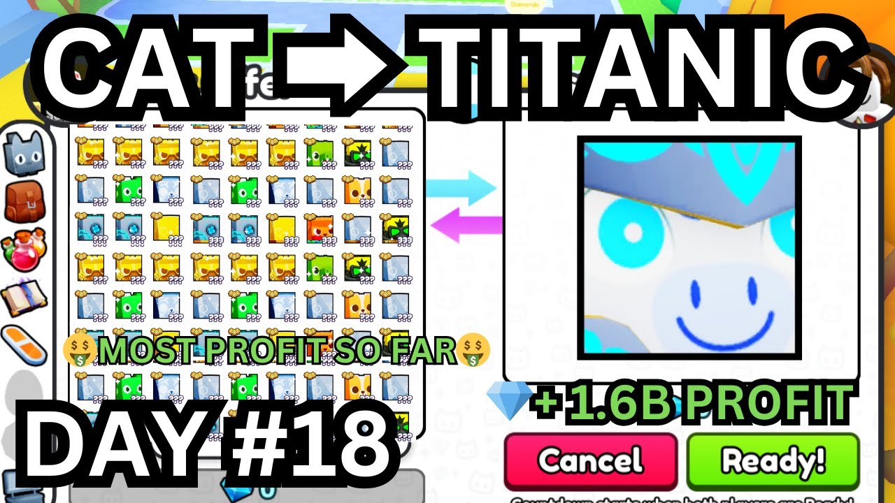 INSANE PROFITS IN ONE DAY 🤑 Cat ➜ TITANIC (DAY#18) | (Pet Simulator 99)