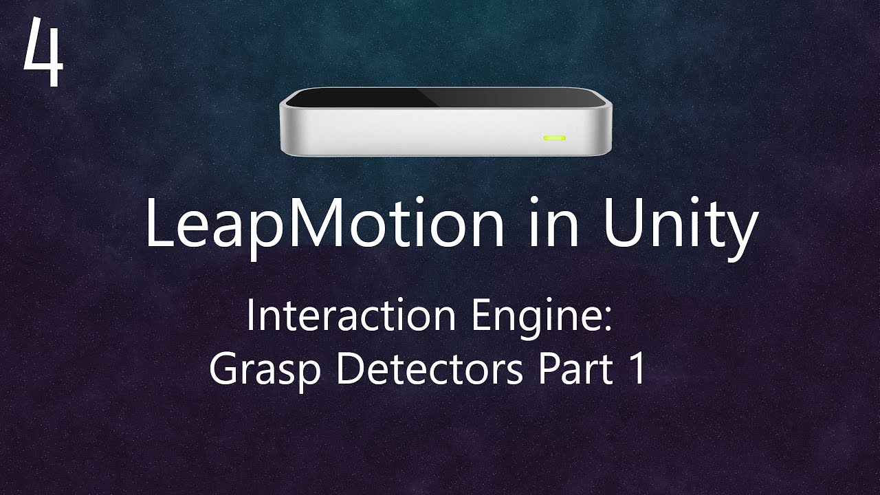 Leap Motion Orion Tutorial in Unity: Interaction Grasp Detectors Part 1