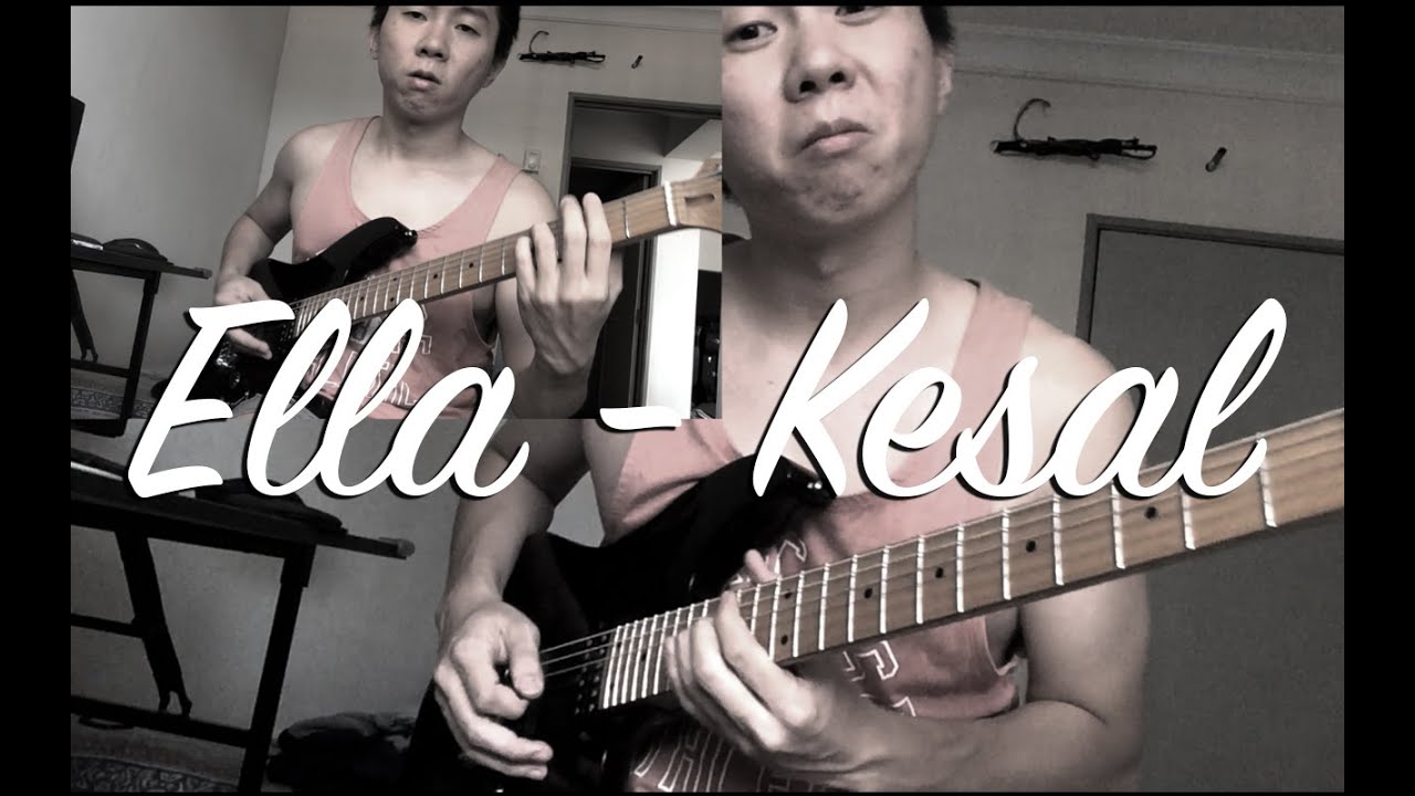 ELLA - KESAL (GUITAR COVER)