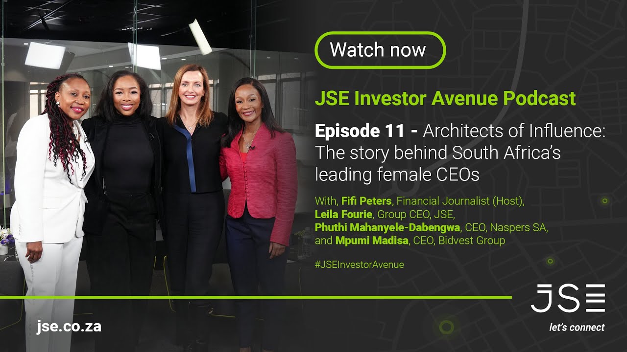 JSE Investor Avenue | Architects of Influence: The story behind South Africa's leading female CEOs