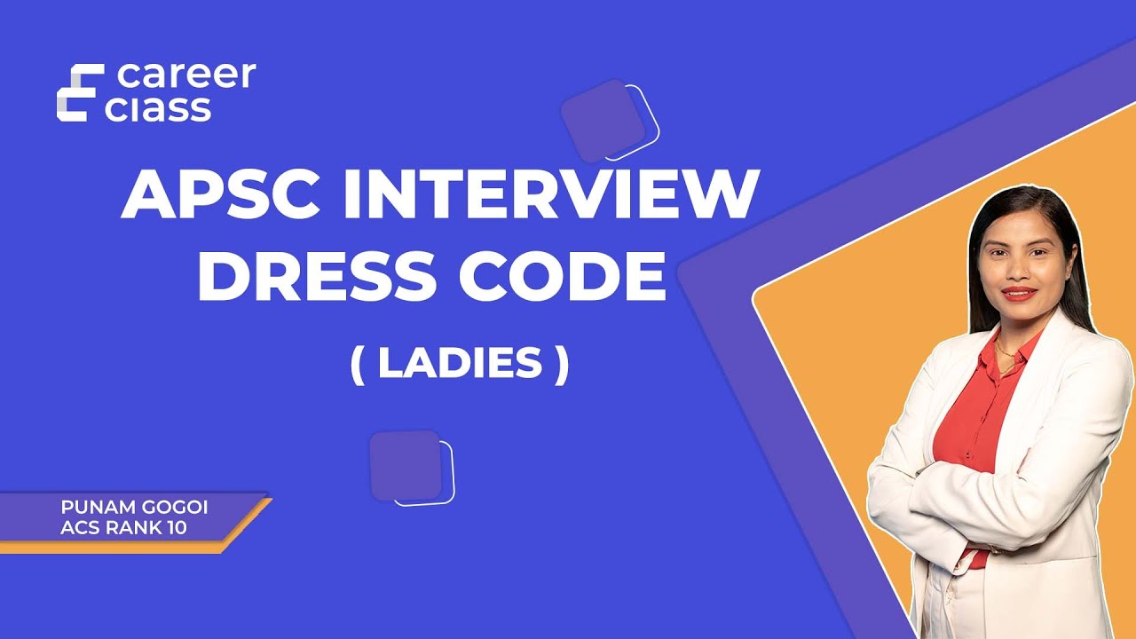 APSC Interview Dress Code (Ladies)|Things to avoid to score High Marks & impress the Board Members