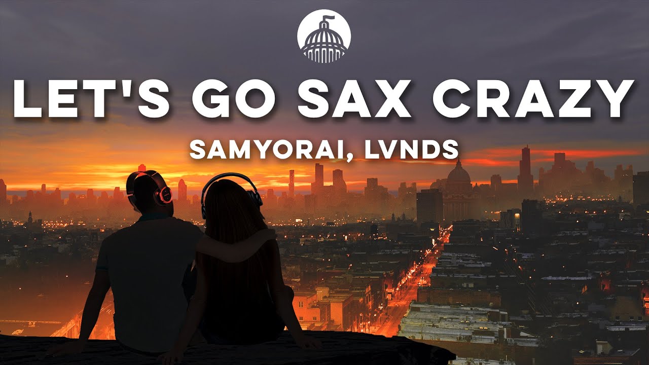 Samyorai, LVNDS - Let's Go Sax Crazy