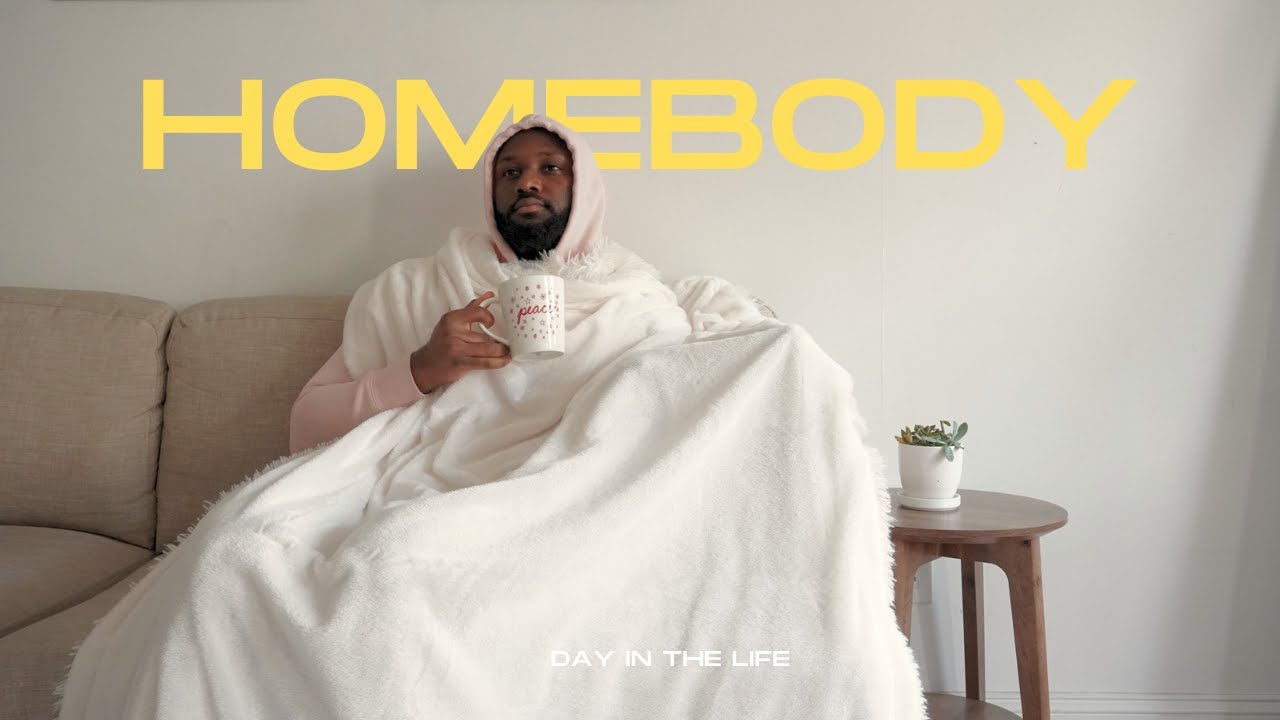 A day in the life of a homebody