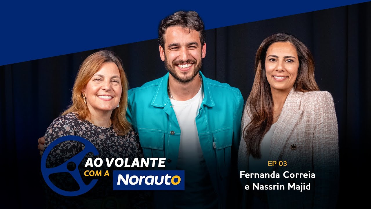 A Sustentabilidade nas Empresas c/ Fernanda Correia e Nassrin Majid | Ao Volante com a Norauto #3