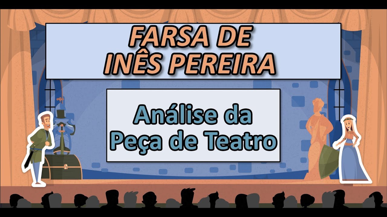 3-GIL VICENTE-ANÁLISE COMPLETA DA "FARSA DE INÊS PEREIRA"