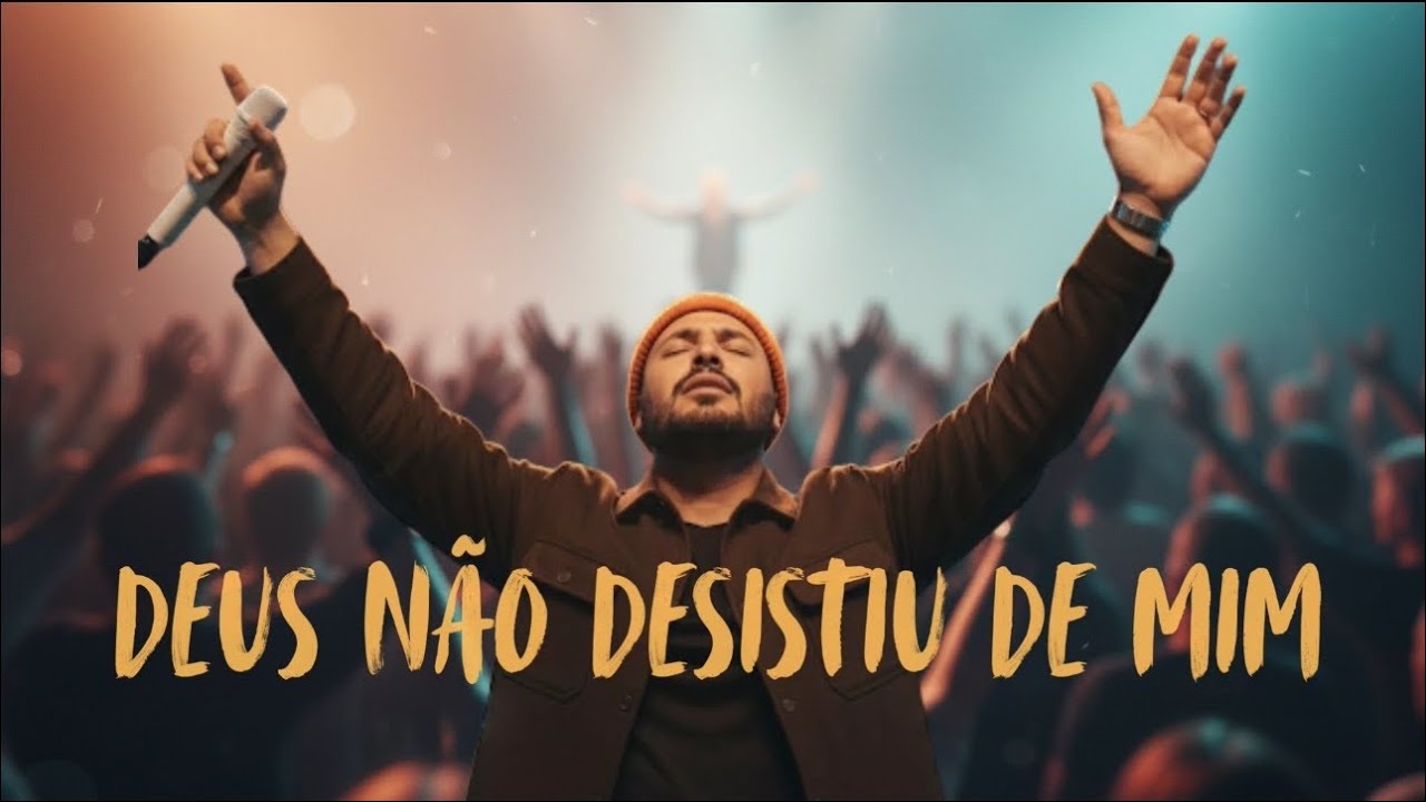 DEUS NÃO DESISTIU DE MIM | Louvor Inédito Gospel 2026