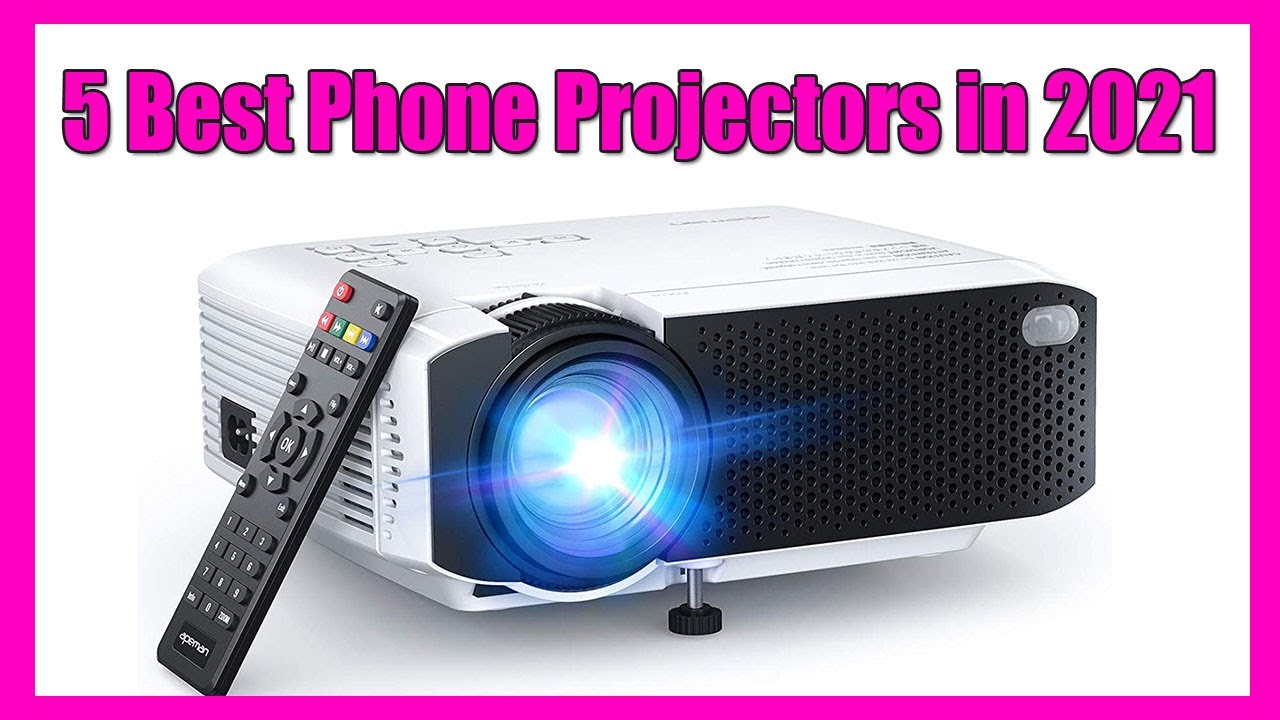 Smartphone Projector: 5 Best Phone Projectors in 2021