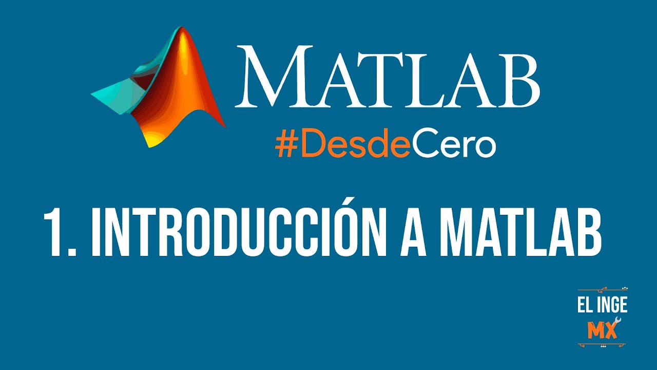 Introducción a Matlab - Curso Básico de MATLAB #DesdeCero