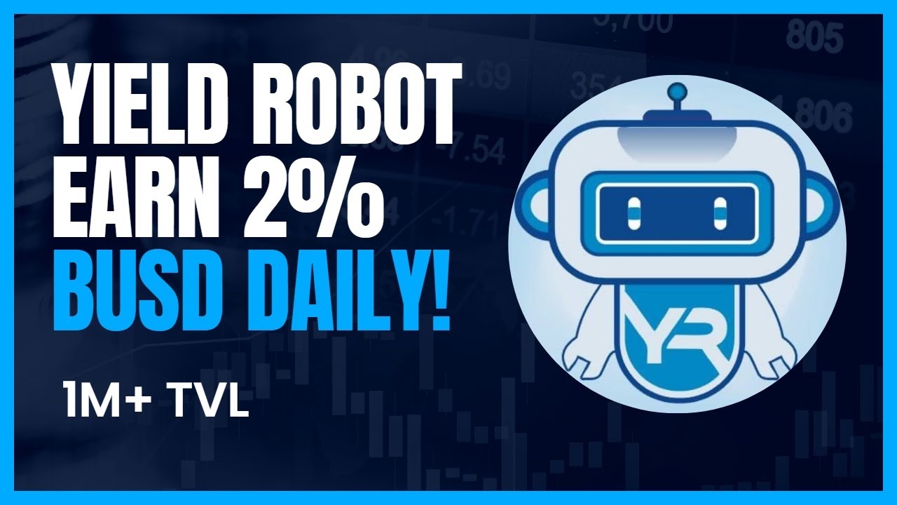 YIELD ROBOT-  EARN 2% IN BUSD-STABLE PASSIVE INCOME!