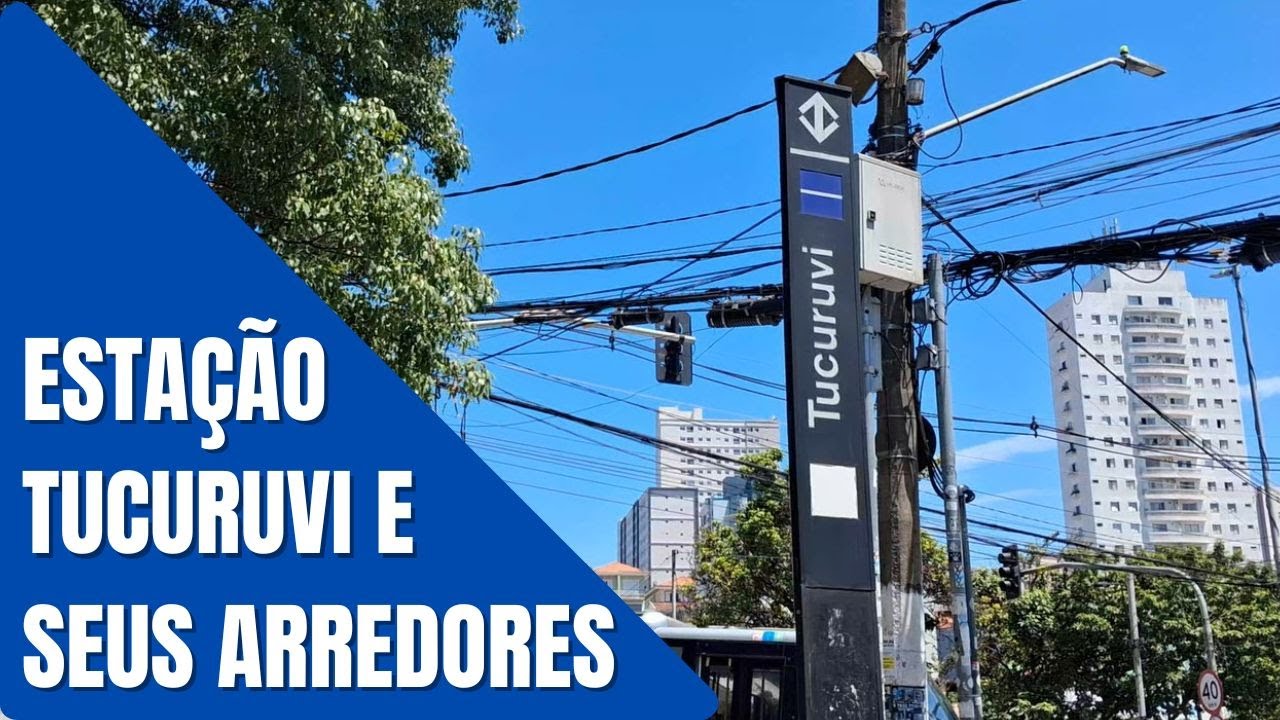 Estação Tucuruvi e Seus Arredores - Linha 1 Azul