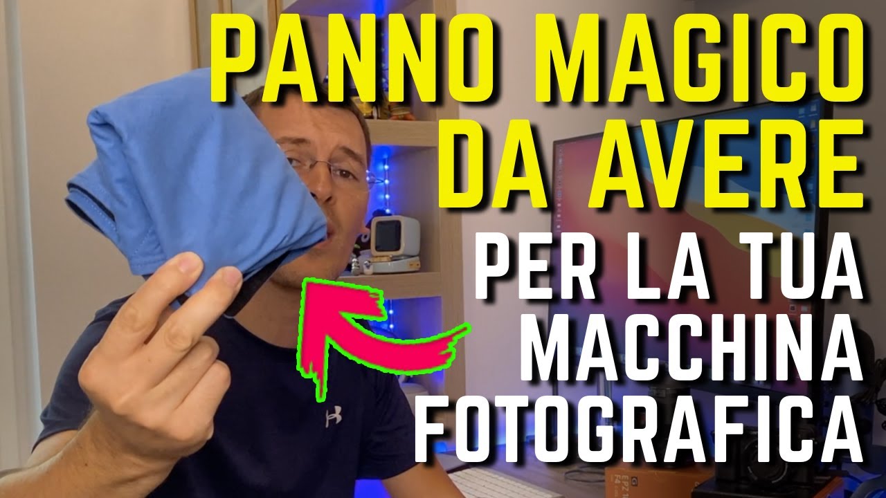 DEVI AVERE questo PANNO MAGICIO per la tua fotocamere REFLEX e MIRRORLESS