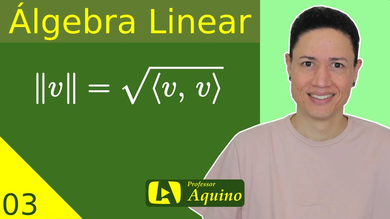 Norma de Vetores. | 03. Álgebra Linear.