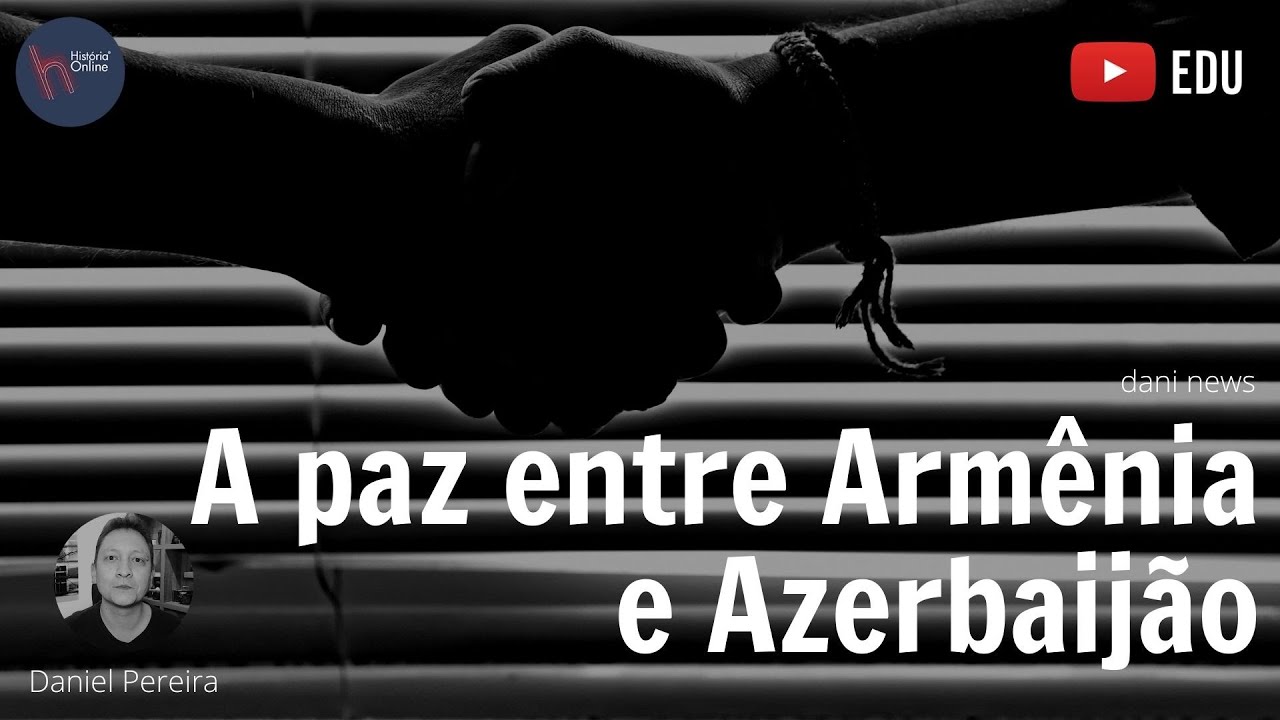A paz entre Armênia e Azerbaijão (Dani News)