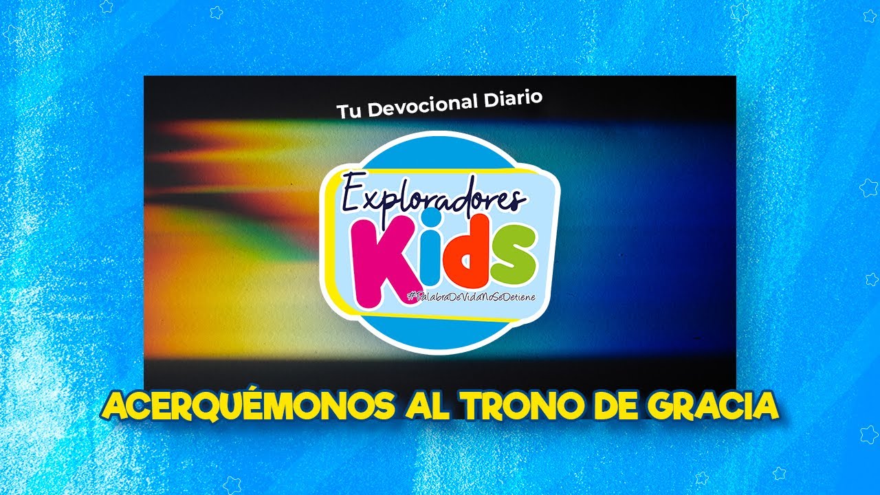 Tu DEVOCIONAL Diario KIDS, "Acerquémonos al Trono de Gracia"
