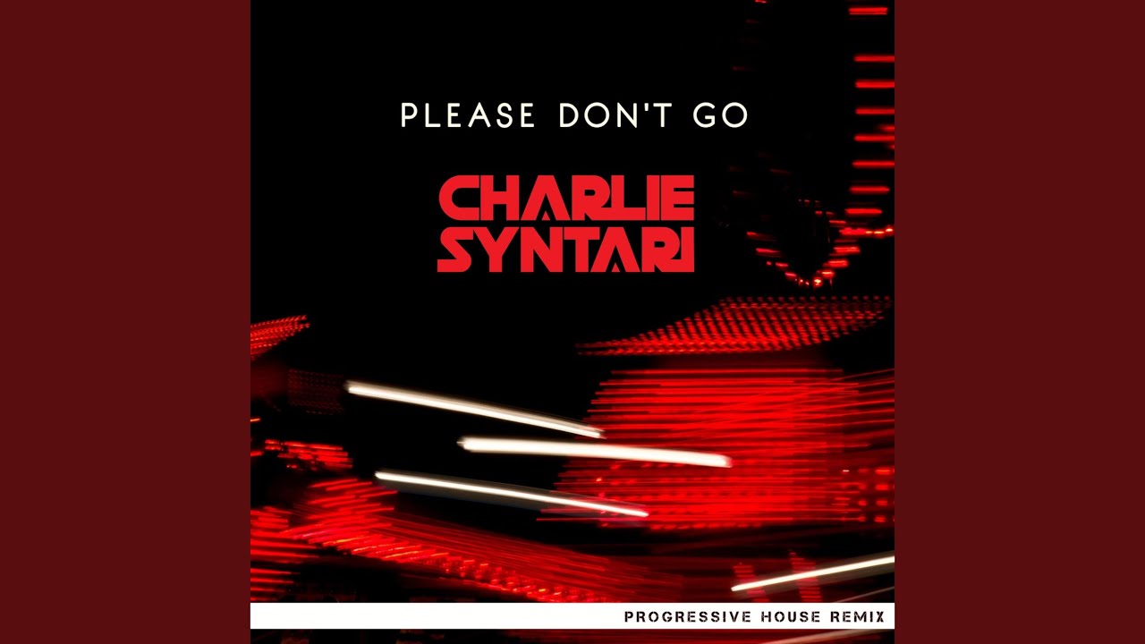 Please Dont Go (Progressive House Remix) (Radio Edit)