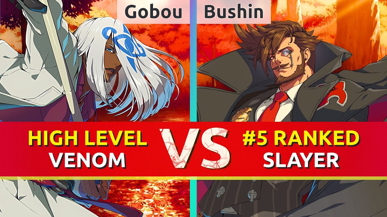 GGST ▰ Gobou (Venom) vs Bushin (#5 Ranked Slayer). High Level Gameplay
