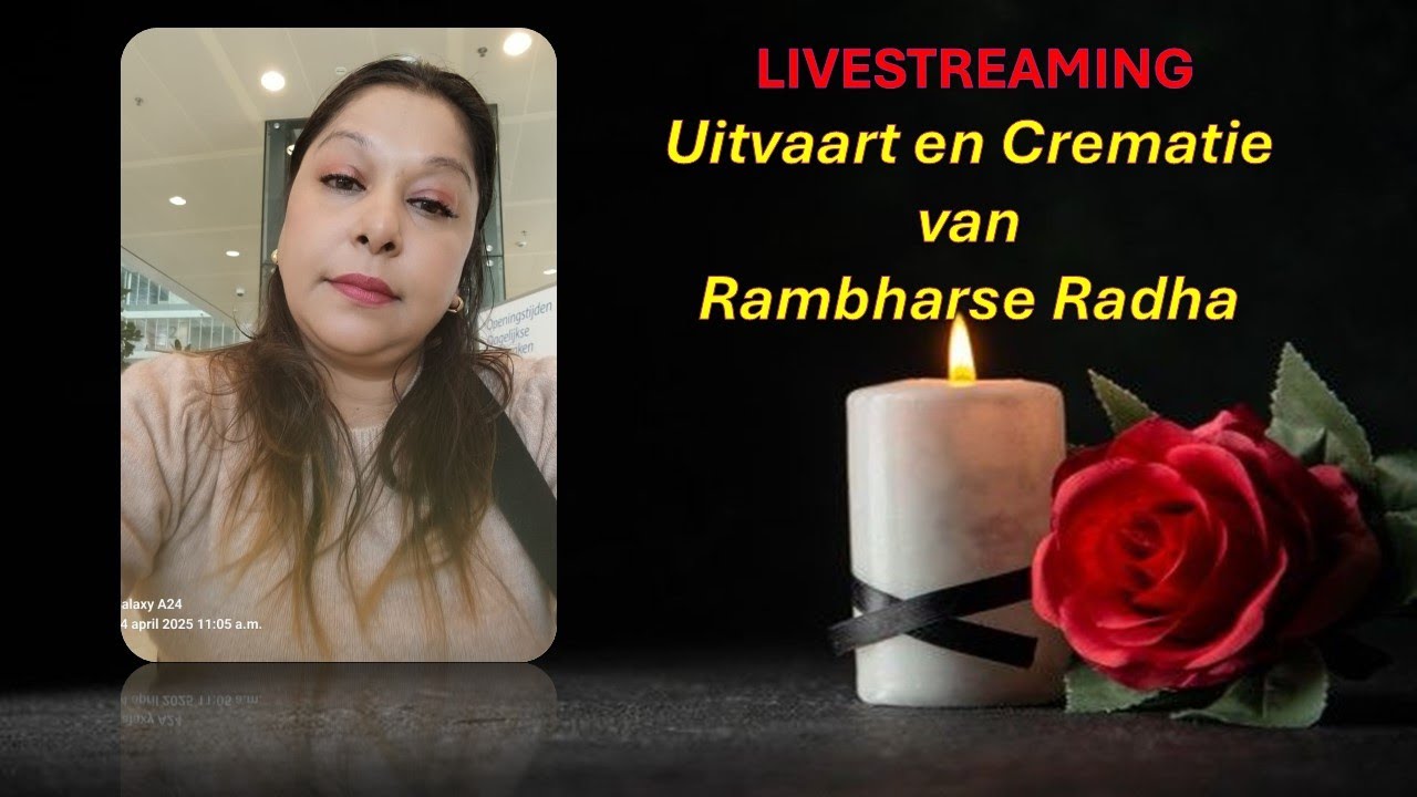 LIVESTREAMING : Uitvaart en Crematie van  Rambharse  Radha