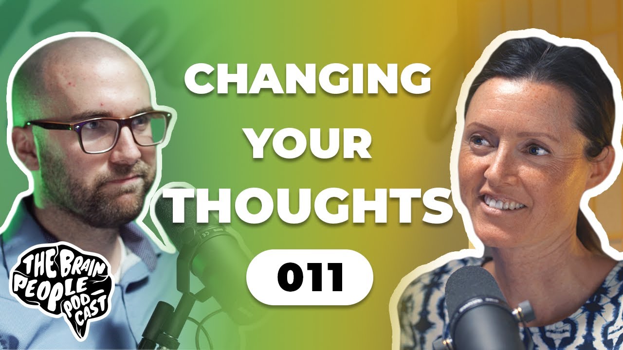 The Brain People Podcast: 011 | How to Change Your Thoughts - CBT Basics